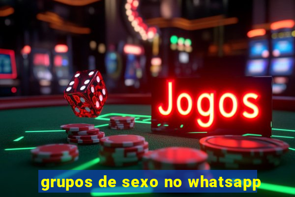 grupos de sexo no whatsapp